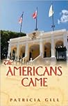 The Americans Came