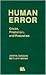 Human Error: Cause, Prediction, and Reduction (Applied Psychology Series)