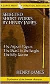 Selected Short Works by Henry James: The Aspern Papers: The Beast in the Jungle: The Jolly Corner (Hardcover)