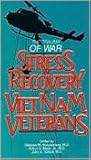 Trauma of War: Stress and Recovery in Vietnam Veterans Trauma of War: Stress and Recovery in Vietnam Veterans