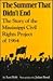 The Summer That Didn't End: The Story of the Mississippi Civil Rights Project of 1964