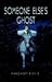 Someone Else's Ghost