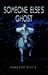 Someone Else's Ghost by Margaret Buffie