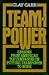 Teampower: Lessons from America's Top Companies on Putting Teampower to Work