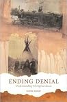 Ending Denial: Understanding Aboriginal Issues Ending Denial: Understanding Aboriginal Issues