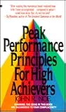 Peak Performance Principles for High Achievers Peak Performance Principles for High Achievers