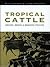 Tropical Cattle: Origins, Breeds and Breeding Policies