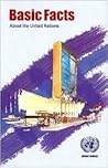 Basic Facts About the United Nations Basic Facts About the United Nations