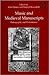 Music and Medieval Manuscripts: Paleography and Performance