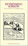 Rethinking Sorrow: Revelatory Tales of Late Medieval Japan (Michigan Monograph Series in Japanese Studies)