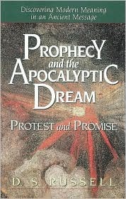 Prophecy and the Apocalyptic Dream: Protest and Promise