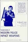 Fundamentals of Modern Police Impact Weapons
