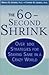 The 60-Second Shrink: Over 100 Strategies for Staying Sane in a Crazy World