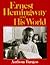 Ernest Hemingway and His World