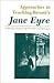 Approaches to Teaching Charlotte Brontë's Jane Eyre (Approaches to Teaching World Literature)