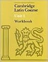 Cambridge Latin Course Unit 1 Workbook North American edition (North American Cambridge Latin Course)