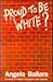 Proud to Be White by Angela Ballara