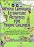 Whole Language Literature Activities for Young Children: Over 1,100 Ready-To-Use, Content-Based Projects and Activities Featuring 50 Well-Known Chil