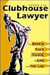 Clubhouse Lawyer: The Sports Fan's Guide to Life and the Law