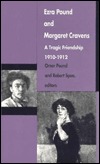 Ezra Pound and Margaret Cravens: A Tragic Friendship, 1910-1912 (Hardcover)