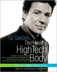 Oz Garcia's The Healthy High-Tech Body (Hardcover)