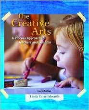 The Creative Arts: A Process Approach for Teachers and Children (4th Edition)