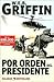 Por Orden Del Presidente by W.E.B. Griffin Por Orden Del Presidente by W.E.B. Griffin