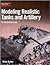 Modeling Realistic Tanks and Artillery: An Illustrated Guide