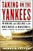Taking on the Yankees: Winning and Losing in the Business of Baseball, 1903 to 2003