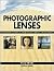 Photographic Lenses: Photographer's Guide to Characteristics, Quality, Use and Design
