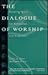 The Dialogue of Worship by Gary Furr The Dialogue of Worship by Gary Furr
