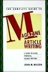 The Complete Guide to Magazine Article Writing