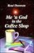 Me 'n God in the Coffee Shop