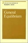 General Equilibrium (Volume 2) (Collected Papers of Kenneth J. Arrow)