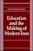 Education and the Making of Modern Iran by David Menashri