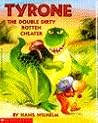 Tyrone the Double Dirty Rotten Cheater by Hans Wilhelm