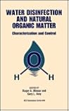 Water Disinfection and Natural Organic Matter: Characterization and Control (ACS Symposium Series)