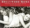 Hollywood Moms Hollywood Moms