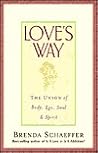 LOVE'S WAY: The Union of Body, Ego, Soul and Spirit LOVE'S WAY: The Union of Body, Ego, Soul and Spirit