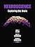 Neuroscience : Exploring the Brain