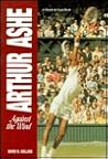 Arthur Ashe: Against the Wind