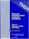 Tool and Manufacturing Engineers Handbook: Materials, Finishing, and Coating Tool and Manufacturing Engineers Handbook: Materials, Finishing, and Coating