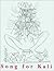 Song for Kali: A Cycle of Images and Songes