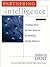 Partnering Intelligence: Creating Value for Your Business by Building Strong Alliances
