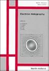 Electron Holography (North-Holland Delta Series) Electron Holography (North-Holland Delta Series)
