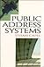 Public Address Systems: (Soft cover edition)