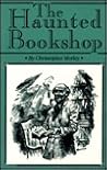 The Haunted Bookshop by Christopher  Morley