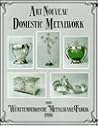 Art Nouveau Domestic Metalwork 1906 Art Nouveau Domestic Metalwork 1906
