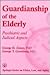 Guardianship of the Elderly: Psychiatric and Judicial Aspects (Springer Series on Ethics, Law and Aging)