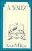 A Waltz by Kevin McIlvoy A Waltz by Kevin McIlvoy